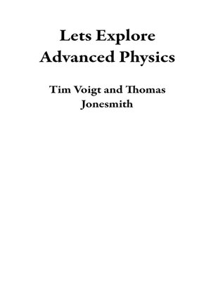 cover image of Lets Explore Advanced Physics